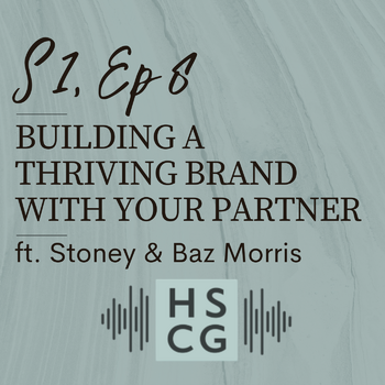S1 EP8: Building a Thriving Brand with Your Partner ft. Stoney & Baz Morris
